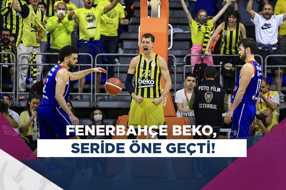 Fenerbah E Beko Anadolu Efesi Final Serisinin Ilk Ma Nda Devirdi