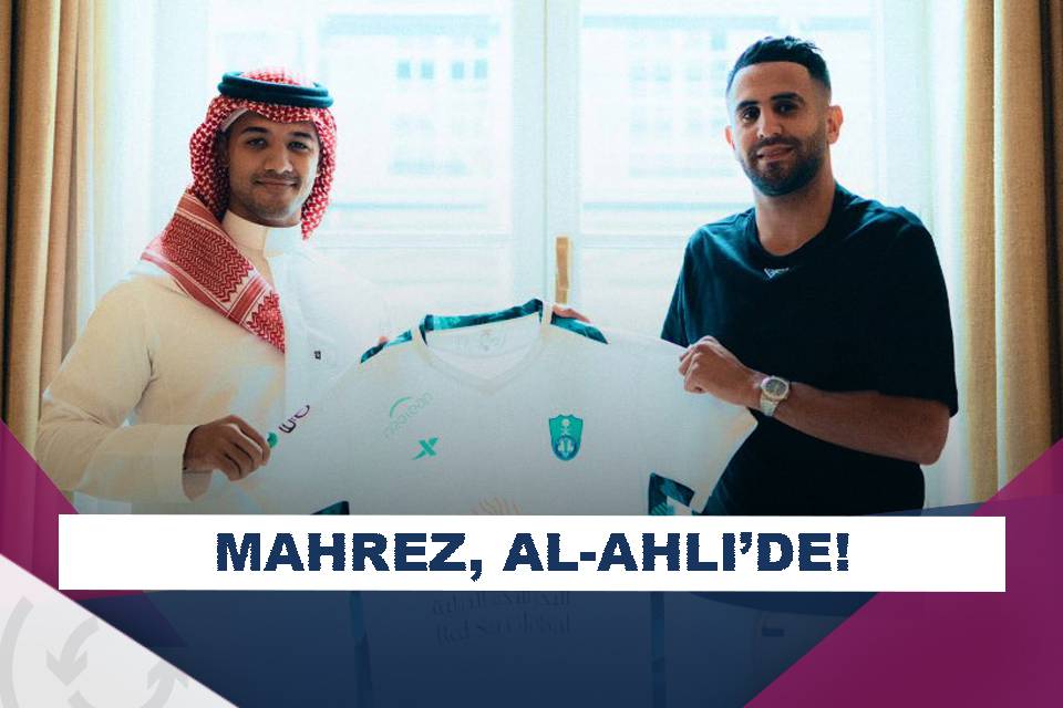 Suudi Arabistana bir yıldız daha Riyad Mahrez imzayı attı Asist Analiz