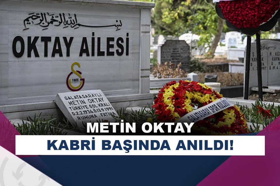 Metin Oktay, kabri başında anıldı!