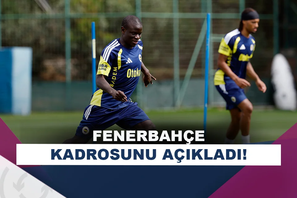 Fenerbahçe’nin kamp kadrosu açıklandı!