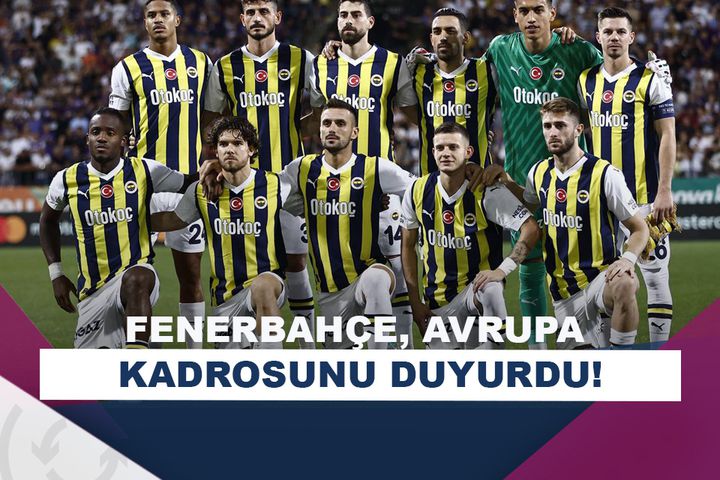 Fenerbahçe, UEFA listesini duyurdu