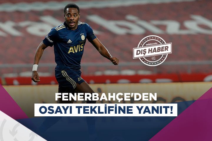 Fenerbahçe'den Bright Samuel Osayi Teklifine Yanıt! - Asist Analiz