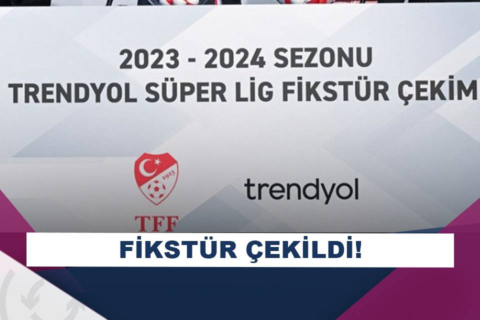 Süper Lig’de Sezonun Fikstürü çekildi! - Asist Analiz