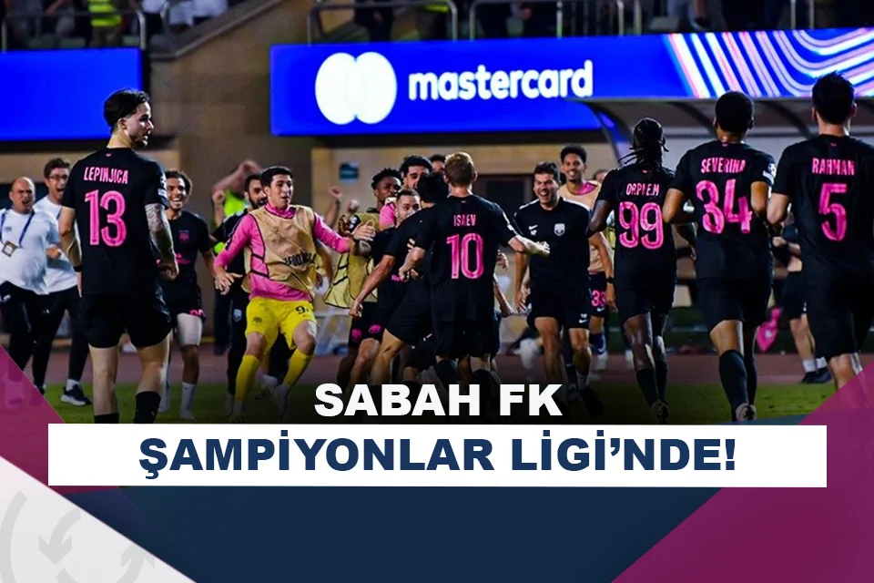 9 yıl önce kurulan Sabah, Şampiyonlar Ligi'nde!