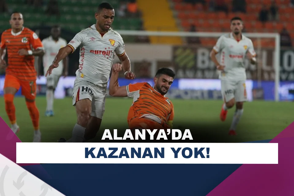 Alanyaspor ile Göztepe, puanları paylaştı!