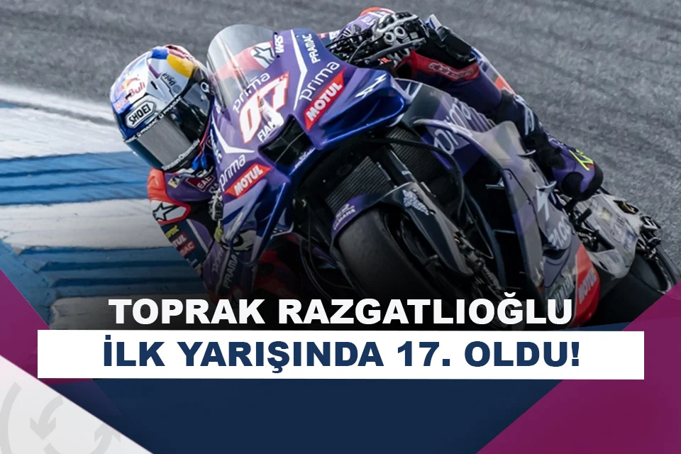 Toprak Razgatlıoğlu, ilk MotoGP yarışını 17. sırada bitirdi!