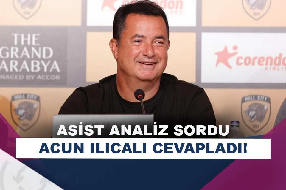 Asist Analiz sordu, Acun Ilıcalı cevapladı!
