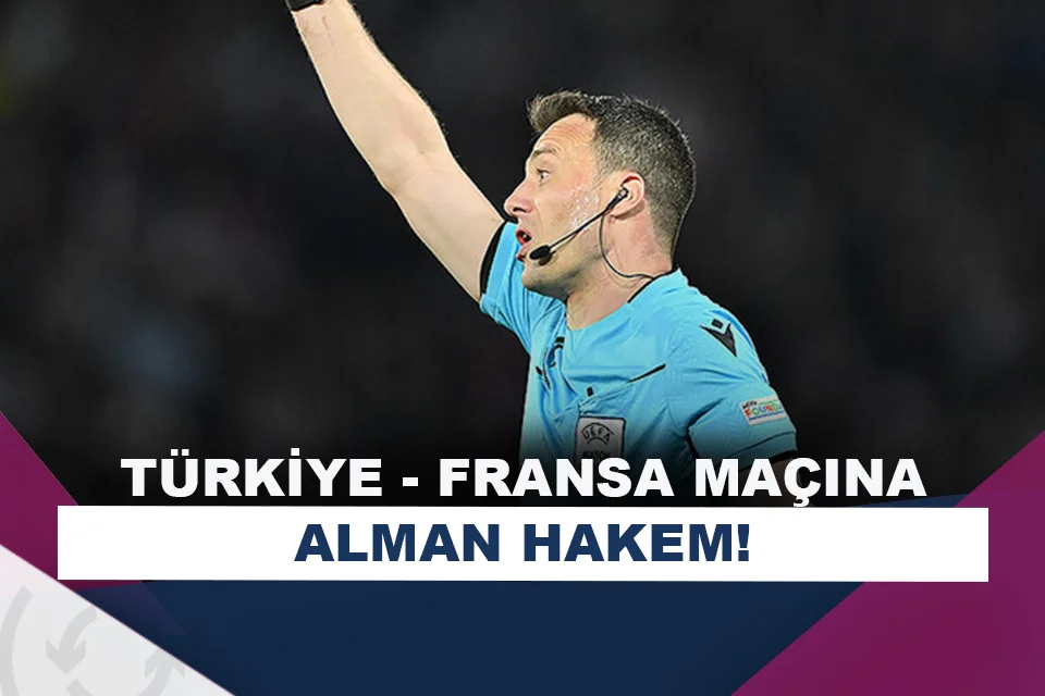 Türkiye – Fransa maçının hakemi açıklandı!