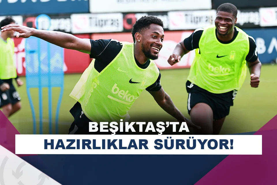 Beşiktaş, Hradec Kralove maçı hazırlıklarına devam ediyor!