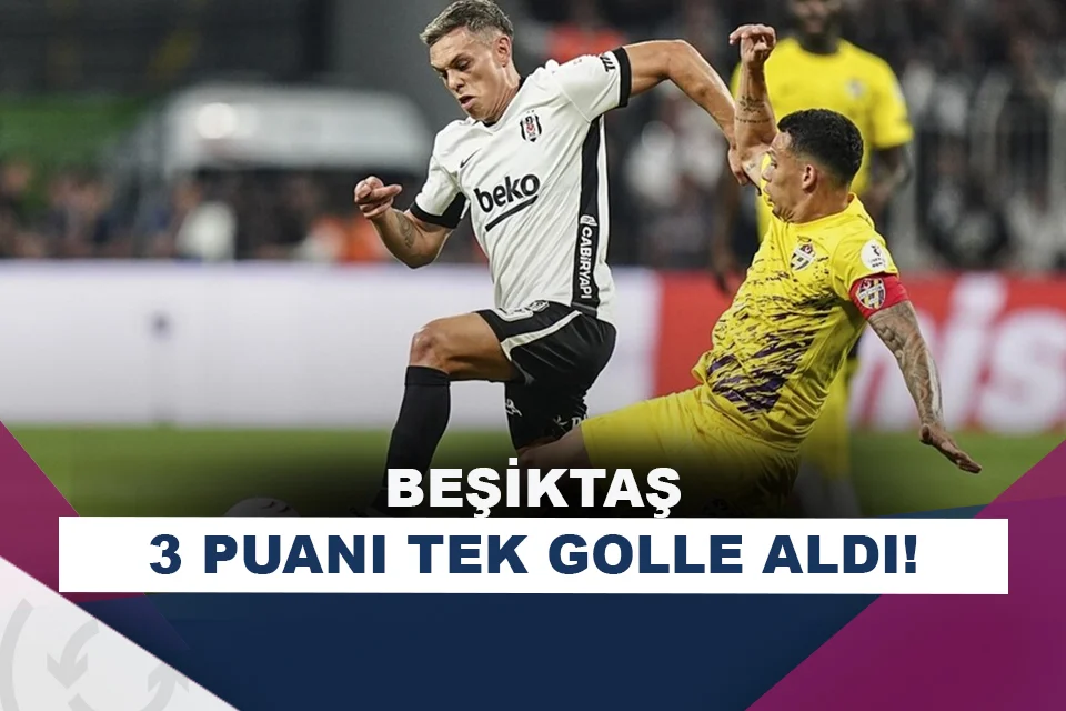 Beşiktaş, sezona kazanarak başladı!
