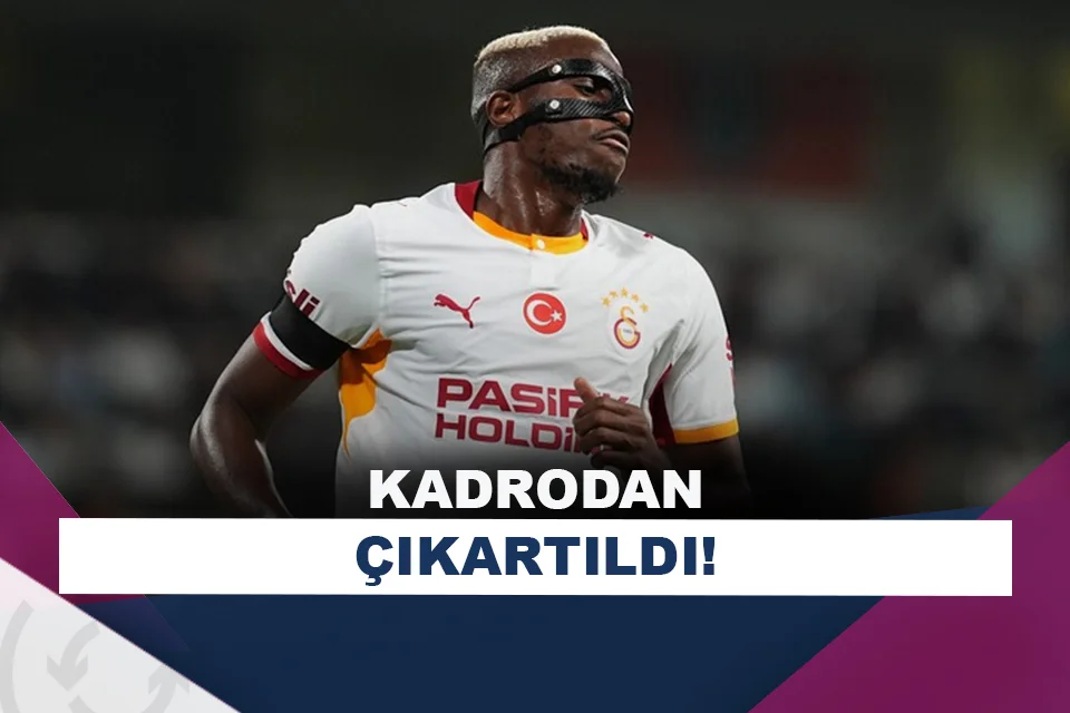 Victor Osimhen, kadrodan çıkartıldı!