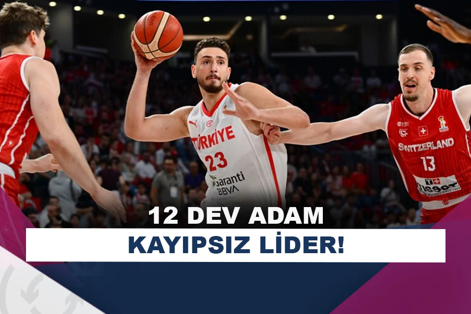 12 Dev Adam, İsviçre’yi de mağlup etti!