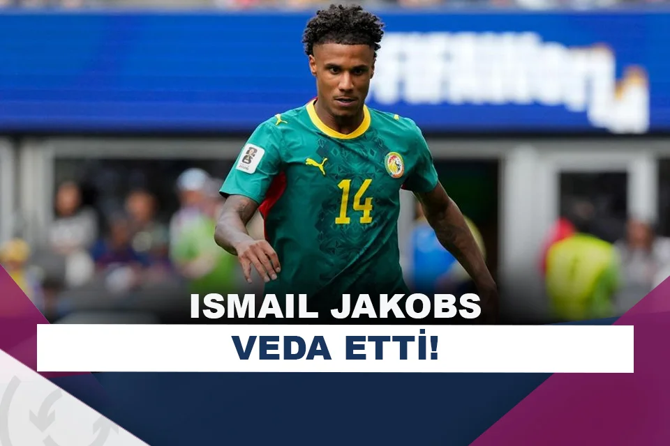 Ismail Jakobs, milli takımı bıraktı!