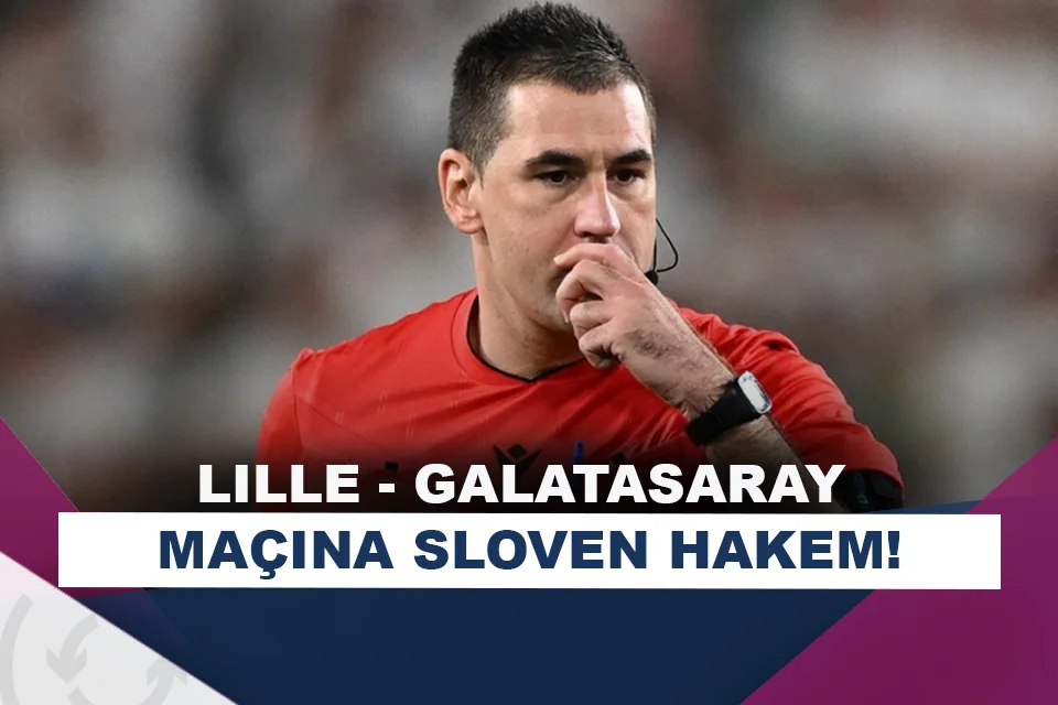 Lille - Galatasaray maçının hakemi açıklandı!