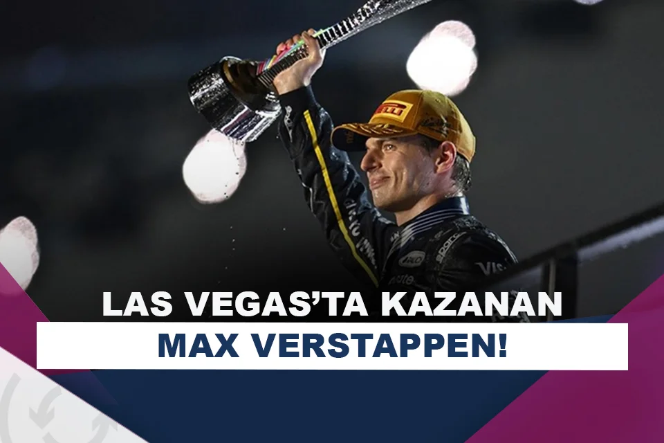 Las Vegas GP'yi Max Verstappen kazandı!