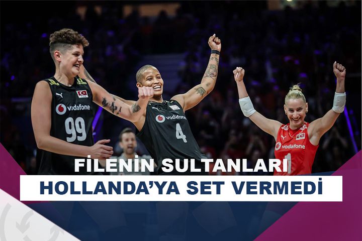 Filenin Sultanları, Hollanda karşısında zorlanmadı