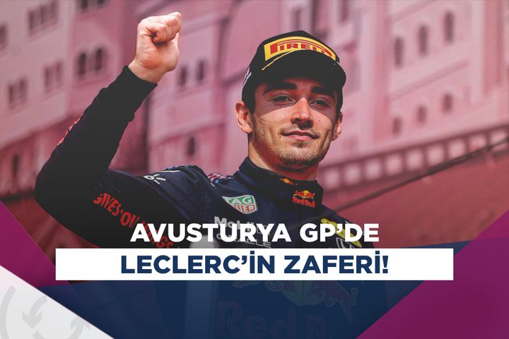 Charles Leclerc, Avusturya GP'de birinci geldi!
