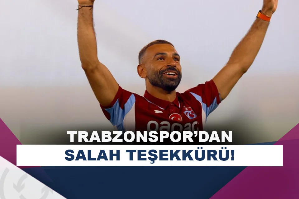 Trabzonspor’dan teşekkür mesajı! Mohamed Salah…