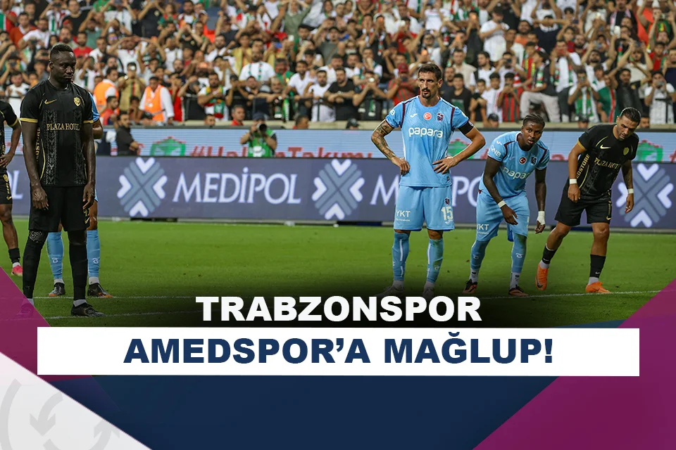 Amedspor, Trabzonspor’u mağlup etti!