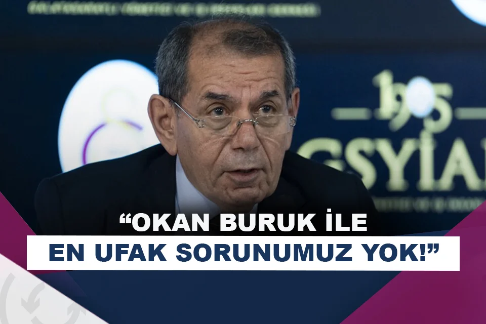 Dursun Özbek: Okan Buruk ile iletişimimizde en ufak sorun yok!
