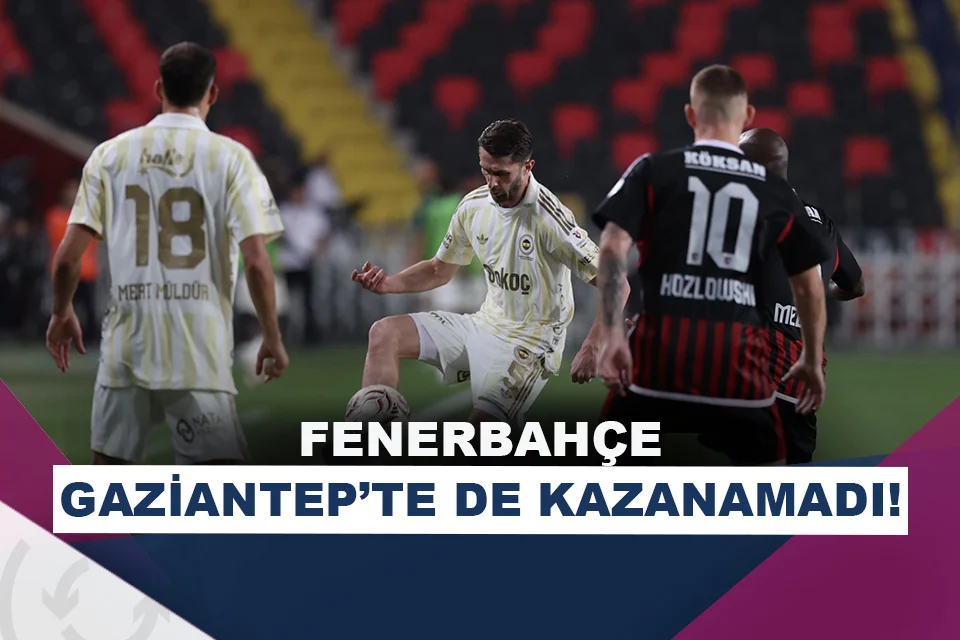 Fenerbahçe’ye bir şok da Gaziantep FK’dan!