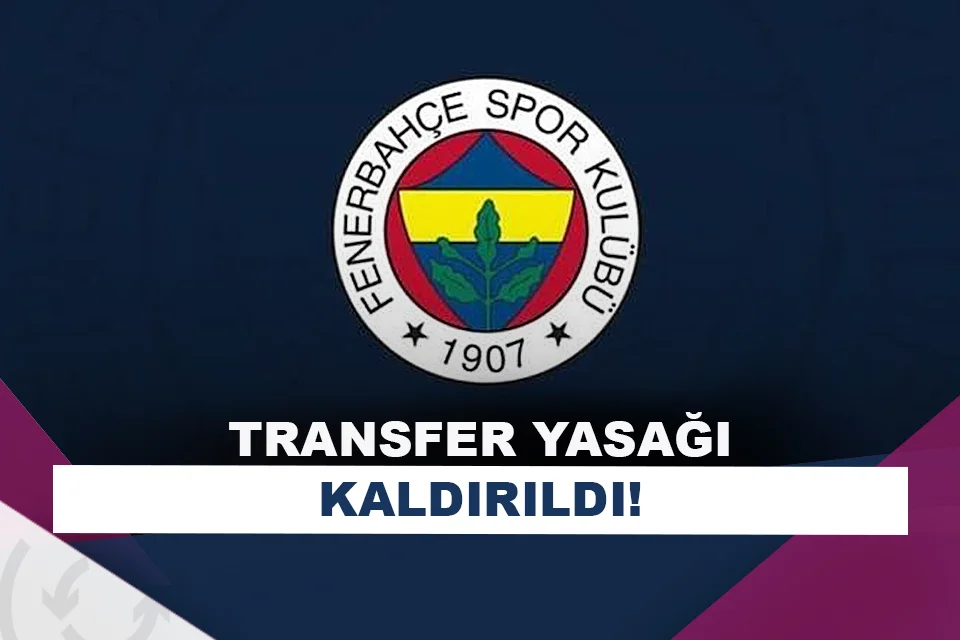 Fenerbahçe'de transfer yasağı kalktı!