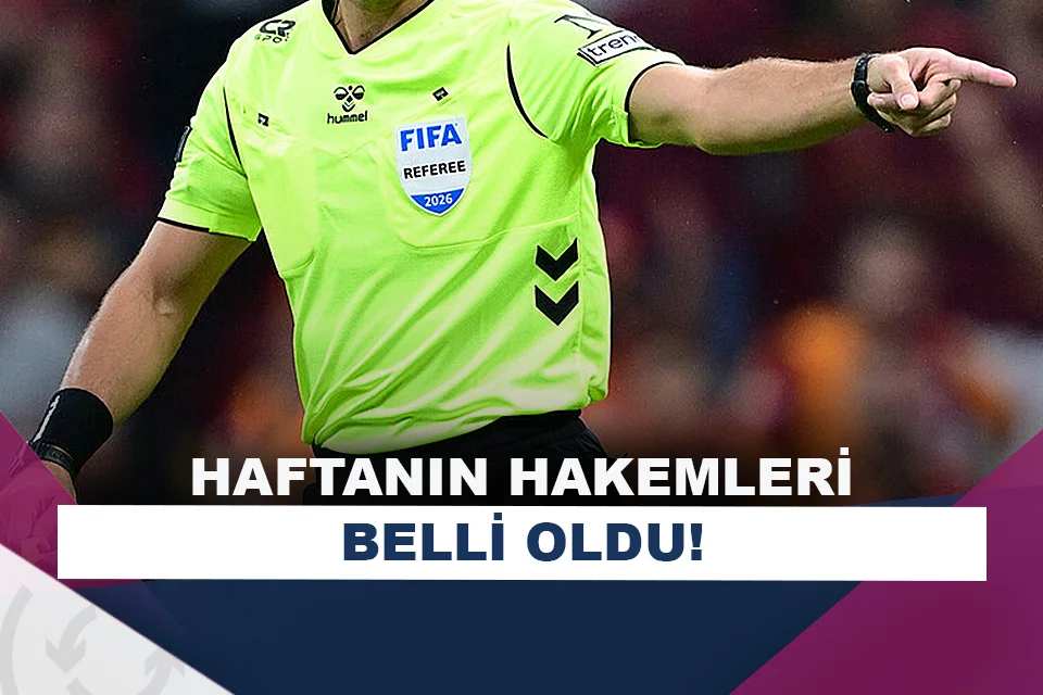 Süper Lig'de haftanın hakemleri açıklandı!