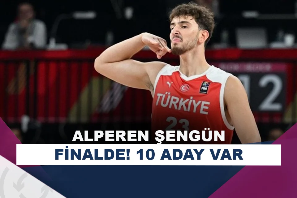 Alperen Şengün, finaldeki 10 adaydan biri!