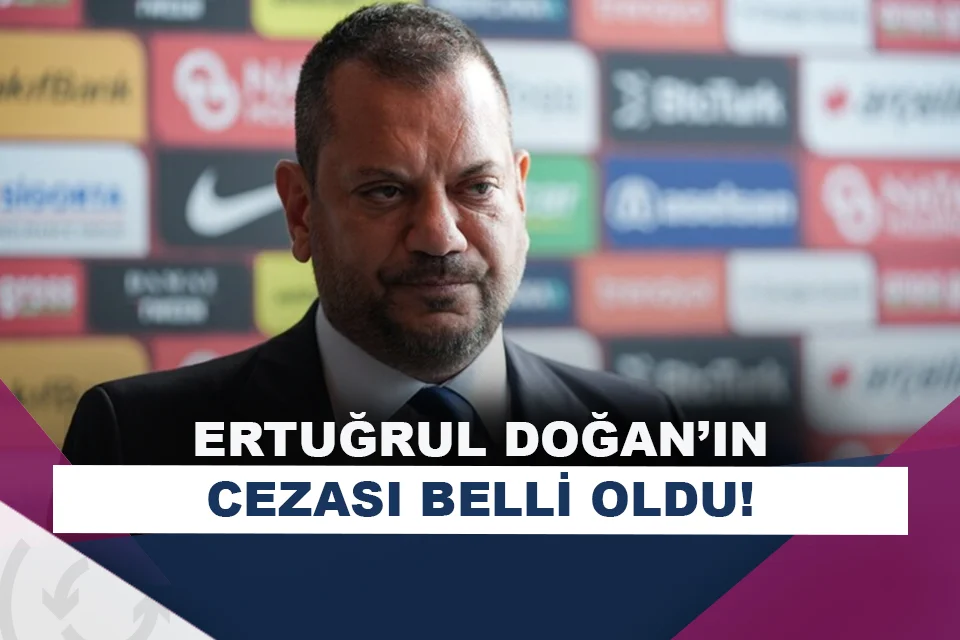 PFDK'dan Ertuğrul Doğan'a bahis cezası!