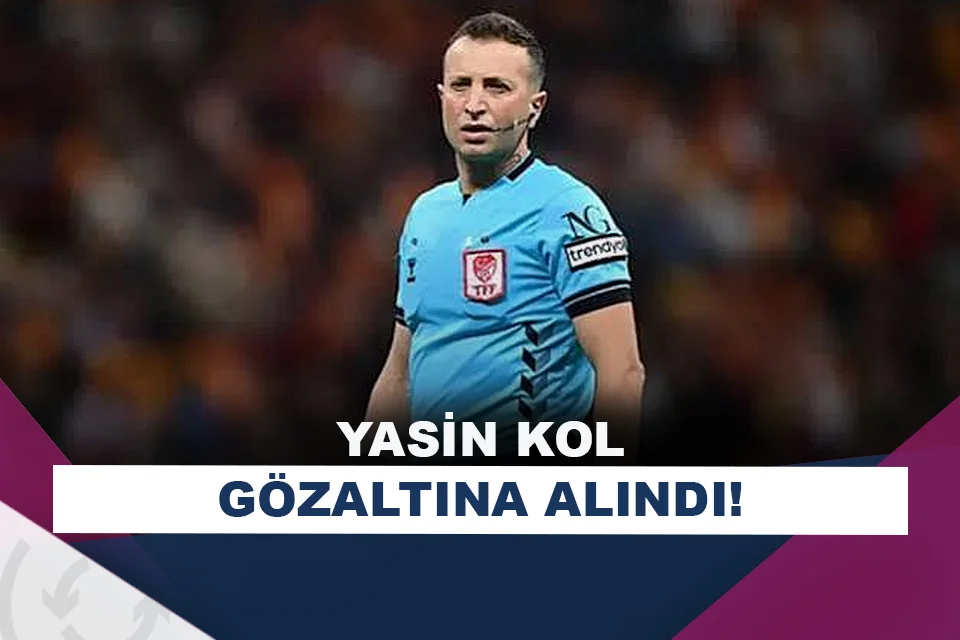 Yasin Kol, gözaltına alındı!